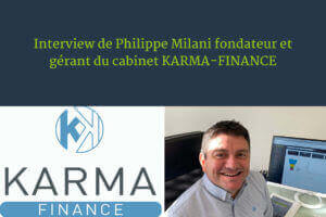 Interview de Philippe Milani fondateur et gérant du cabinet KARMA-FINANCE